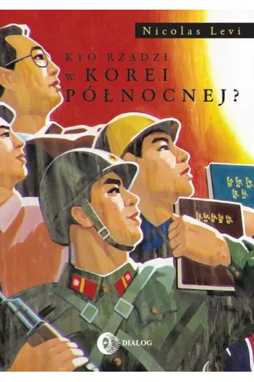 Kto rz�dzi w Korei P�nocnej? - Levi Nicolas