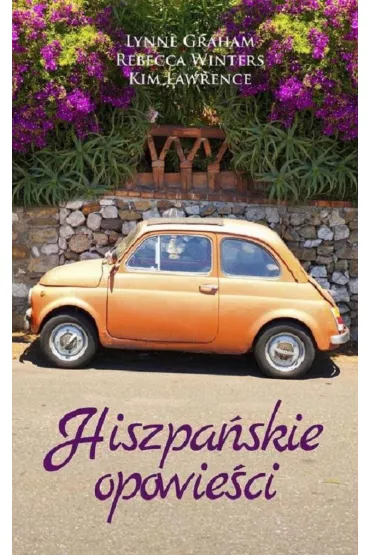 Hiszpa�skie opowie�ci - Kim Lawrence, Lynne Graham, Rebecca Winters