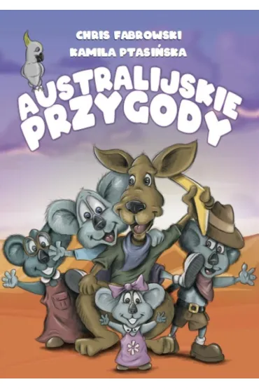 Australijskie przygody - Chris  Fabrowski, Kamila Ptasi�ska