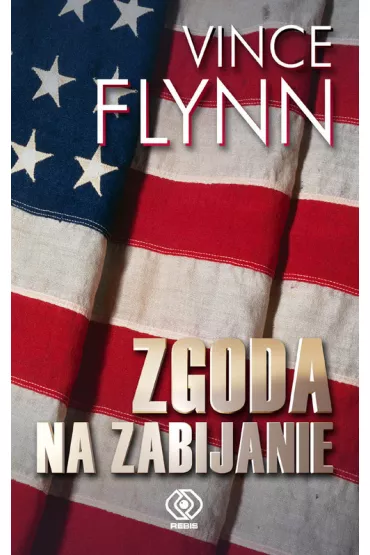 Zgoda na zabijanie br. - Vince Flynn