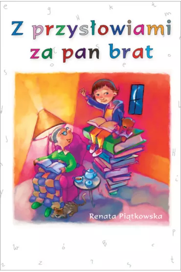 Z przys�owiami za pan brat - Renata Pi�tkowska