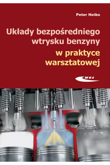 Uk�ady bezpo�redniego wtrysku benzyny w praktyce warsztatowej - Peter Heilp
