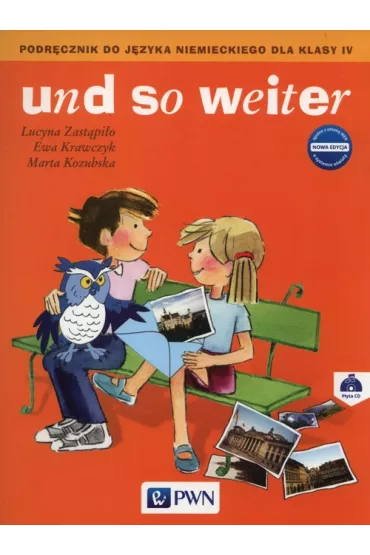 Und so weiter. Nowa edycja. Podr�cznik do j�zyka niemieckiego dla klasy 4 - Ewa Krawczyk, Lucyna Zast�pi�o, Marta Kozubska