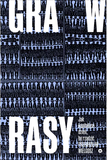 Gra w rasy - Przemysaw Wielgosz