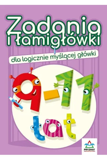 Zadania i �amig��wki dla logicznie my�l�cej g��wki 9-11 lat - Jadwiga Dejko