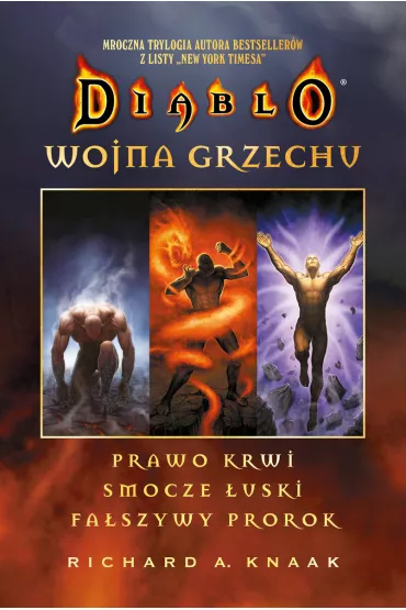 Diablo: Wojna grzechu. Kompletna trylogia: Prawo krwi, Smocze �uski, Fa�szywy prorok - Richard A. Knaak