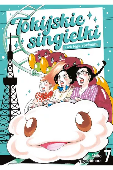 Tokijskie singielki i ich t�gie rozkminy. Tom 7 - Akiko Higashimura