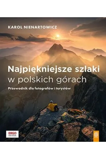 Pakiet: O fotografii, Fotografia podr�nicza. Tajemnice zawodowc�w wyja�nione krok po kroku, Najpi�kniejsze szlaki w polskich g�rach. Przewodnik dla fotograf�w i turyst�w