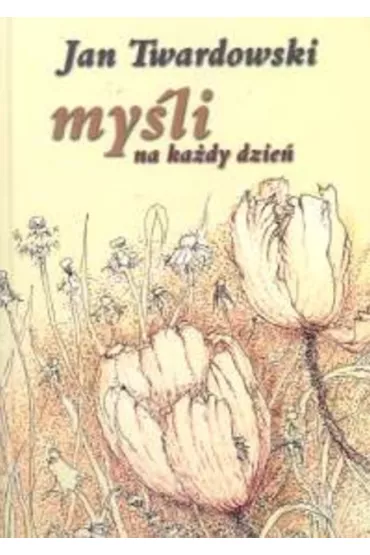 My�li na ka�dy dzie� - Jan Twardowski