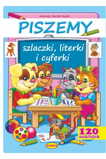 Piszemy szlaczki, literki i cyferki + 120 naklejek