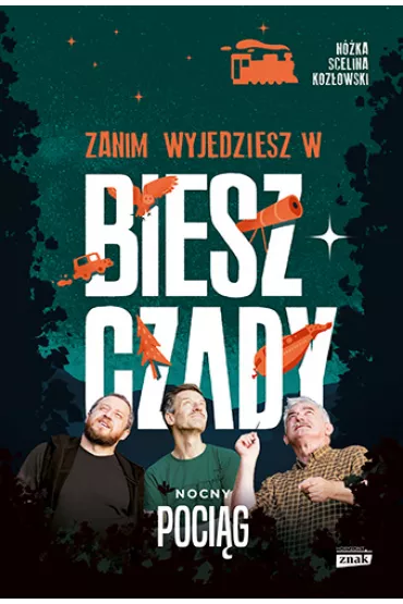 Zanim wyjedziesz w Bieszczady. Nocny pocig - Maciej Kozowski, Kazimierz  Nka, Marcin  Scelin