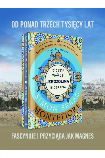 Jerozolima. Biografia - Simon Sebag Montefiore