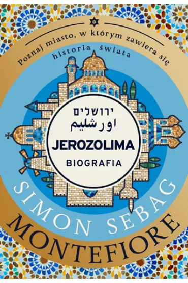 Jerozolima. Biografia - Simon Sebag Montefiore