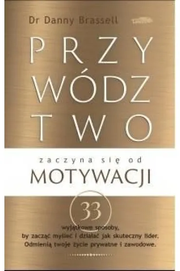 Przyw�dztwo zaczyna si� od motywacji - Danny  Brassell
