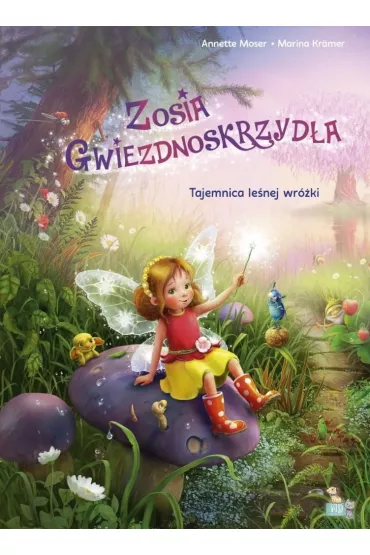 Tajemnica le�nej wr�ki. Wr�ka Zosia gwiezdnoskrzyd�a - Annette Moser