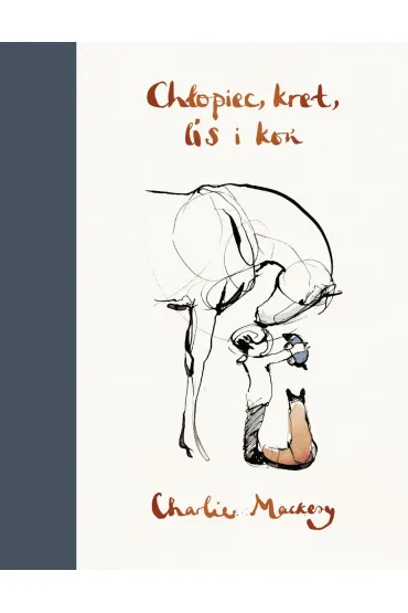 Ch�opiec, kret, lis i ko� - Charlie Mackesy