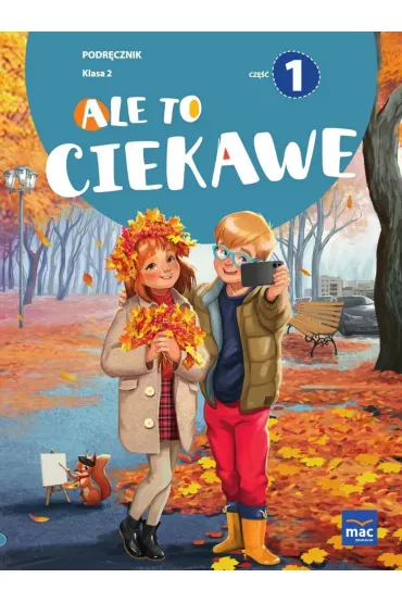 Ale to ciekawe! Podr�cznik. Klasa 2. Cz�� 1 - Beata Skrzypiec, Jolanta Okuniewska, Sabina Pi�at