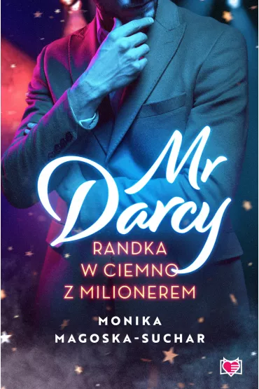 Mr Darcy. Randka w ciemno z milionerem - Monika Magoska-Suchar
