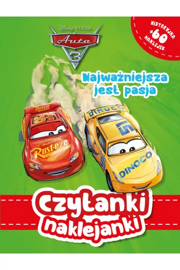 Czytanki naklejanki. Najwa�niejsza jest pasja. Disney Pixar Auta 3