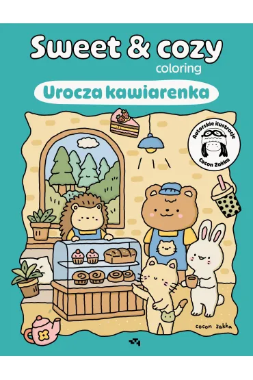 Urocza kawiarenka. Sweet & cozy coloring - Cocon Zakka