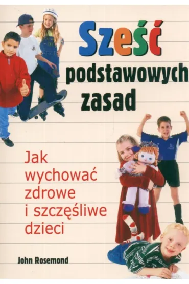 Sze�� podstawowych zasad - John Rosemond