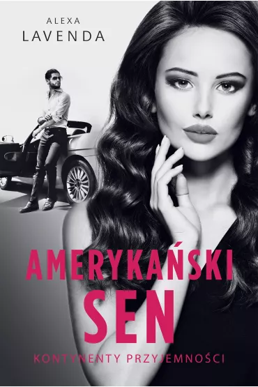 Ameryka�ski sen. Kontynenty przyjemno�ci. Tom 2 - Alexa  Lavenda