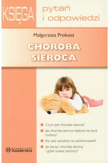 CHOROBA SIEROCA Ksi�ga pyta� i odpowiedzi - Ma�gorzata Prokosz red., Ma�gorzata Prokosz