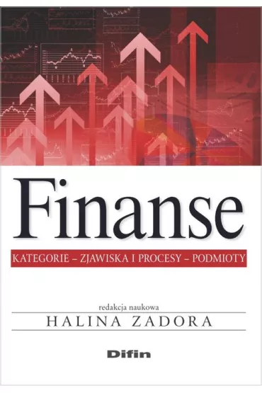 Finanse. Kategorie, zjawiska i procesy, podmioty - Halina Zadora