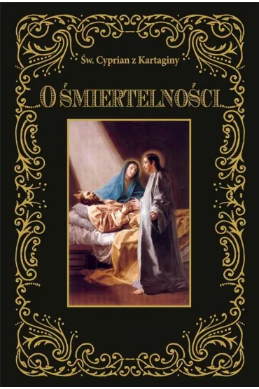O �miertelno�ci - �w. Cyprian z Kartaginy