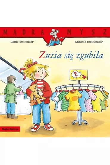 M�dra mysz - Zuzia. Zuzia si� zgubi�a - Liane Schneider