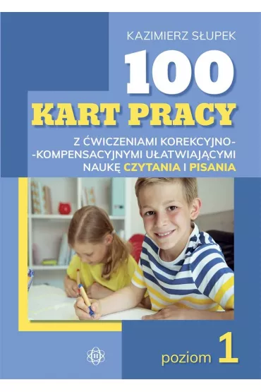 100 kart pracy z �wiczeniami korekcyjno-kompensacyjnymi u�atwiaj�cymi nauk� czytania i pisania poziom 1 - Kazimierz S�upek