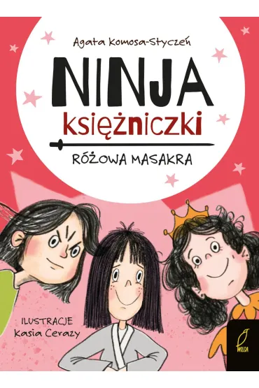 Ninja Ksi�niczki. R�owa masakra - Agata  Komosa-Stycze�