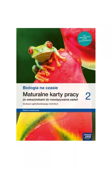 Biologia na czasie 2. Maturalne karty pracy dla liceum oglnoksztaccego i technikum. Zakres rozszerzony - Dawid Kaczmarek, Anna Tyc, Renata Stencel, Tomasz  Otrba