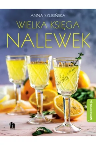 Nalewki natura zamkni�ta w butelce - Anna  Szubi�ska