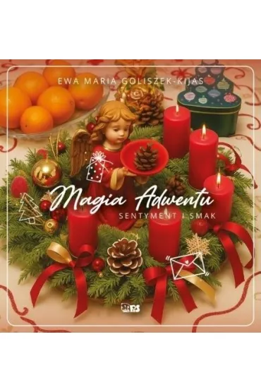 Magia Adwentu - Ewa Maria  Goliszek-Kijas