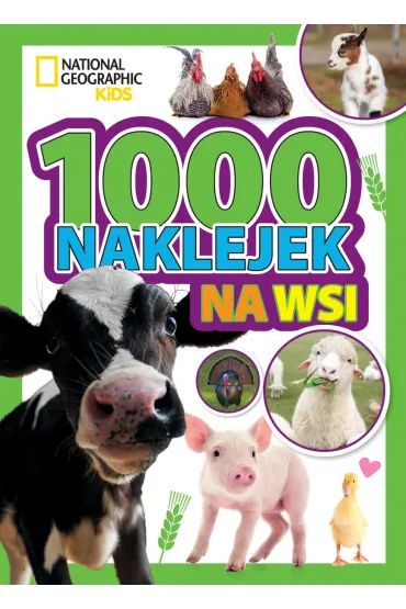 1000 naklejek. Na wsi. National Geographic Kids - Dominika  Skrzypek T�um