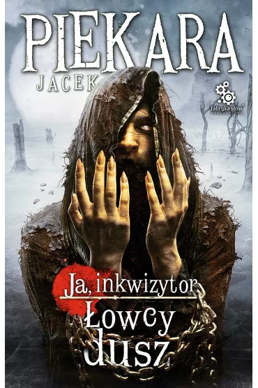 eBook Ja, inkwizytor. �owcy dusz mobi epub - Jacek Piekara