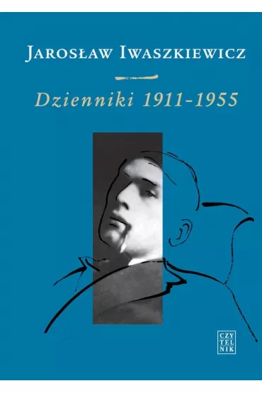 Dzieniki 1911-1955 T.1 - Jaros�aw Iwaszkiewicz
