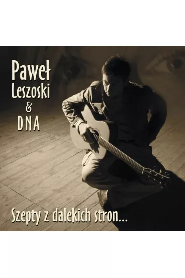 Szepty z dalekich stron... CD - Dna, Pawe� Leszoski