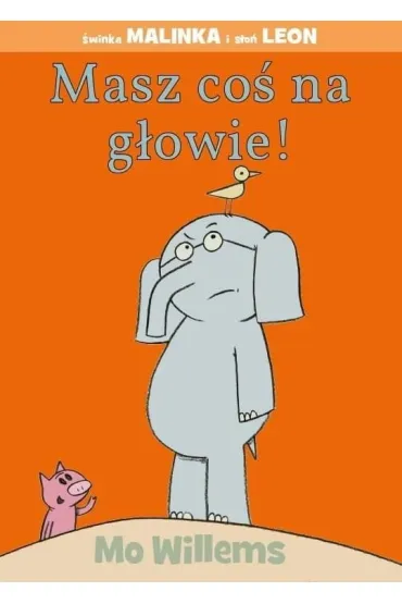 Masz co� na g�owie - Mo Willems