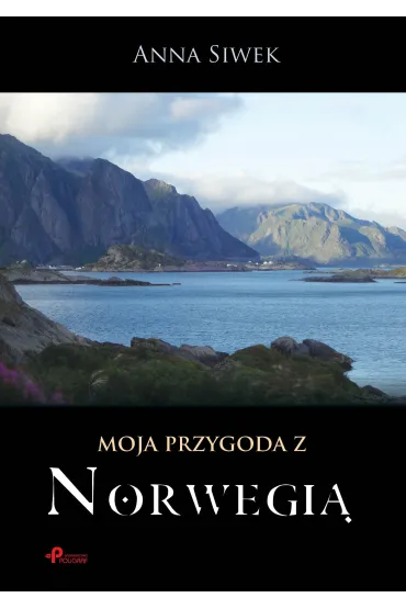 Moja przygoda z Norwegi� - Anna Siwek