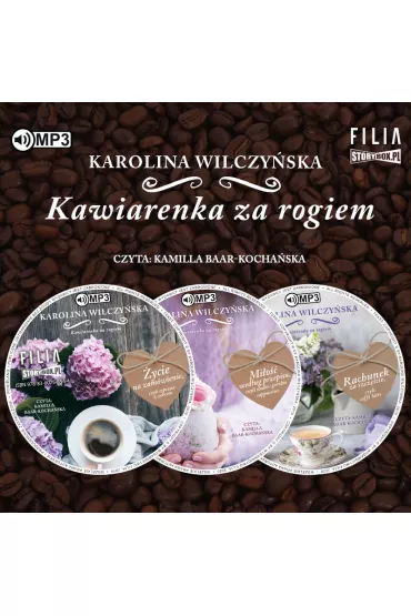 Audiobook Pakiet Kawiarenka za rogiem. Tomy 1-3: �ycie na zam�wienie, czyli espresso z cukrem, Mi�o�� wed�ug przepisu, Rachunek za szcz�cie, czyli caffe latte CD - Karolina Wilczy�ska