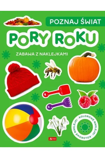Pory roku. Poznaj �wiat. Zabawa z naklejkami