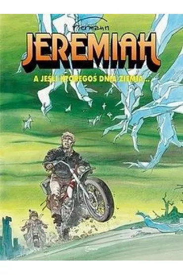 Je�li kt�rego� dnia ziemia... Jeremiah. Tom 25 - Hermann Huppen