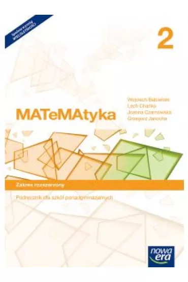 MATeMAtyka 2. Podr�cznik dla szk� ponadgimnazjalnych. Zakres rozszerzony - Grzegorz Janocha, Joanna Czarnowska, Lech Cha�ko, Wojciech Babia�ski