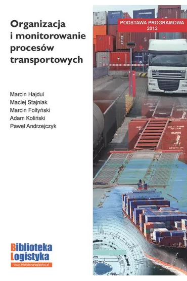 Organizacja i monitorowanie proces�w transportowych - Adam Koli�ski, Maciej Stajniak, Marcin Folty�ski, Marcin Hajdul, Pawe� Andrzejczyk