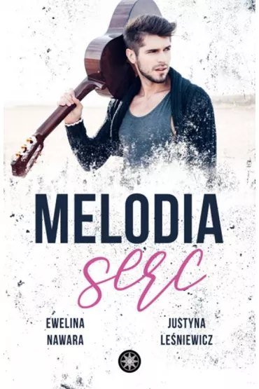 Melodia serc. Kings of Sin. Tom 1 - Ewelina Nawara, Justyna  Le�niewicz