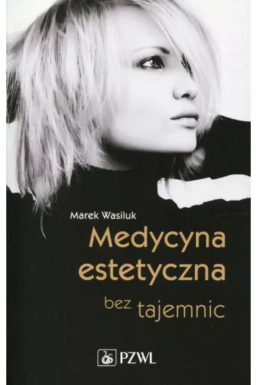 Medycyna estetyczna bez tajemnic. - Marek Wasiluk