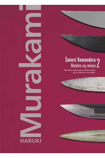 �mier� Komandora. Tom 2. Metafora si� zmienia - Haruki Murakami
