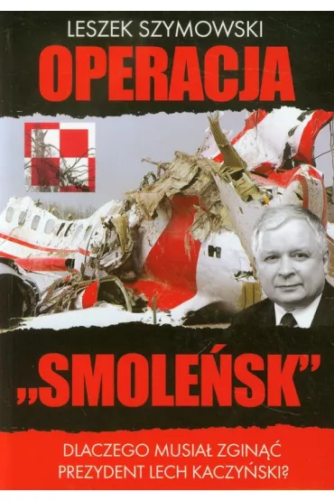 Operacja "SMOLE�SK" - Leszek Szymowski